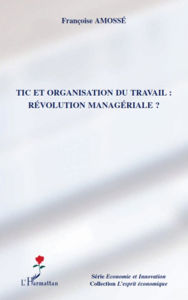 Title: TIC et organisation du travail : révolution managériale ?, Author: Françoise Amossé
