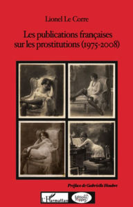 Title: Les publications françaises sur les prostitutions: (1975-2008), Author: Lionel Le Corre