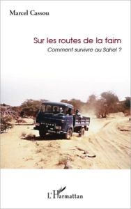 Title: Sur les routes de la faim: Comment survivre au Sahel ?, Author: Marcel Cassou