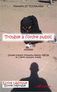 Title: TROUBLE A L'ORDRE PUBLIC NOUVELLES, Author: Mamadou Sy Tounkara