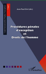 Title: Procédures pénales d'exception et Droits de l'homme, Author: Editions L'Harmattan