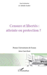 Title: Censure et libertés : atteinte ou protection ?, Author: Nathalie Goedert