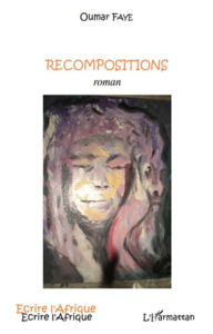 Title: RECOMPOSITIONS ROMAN, Author: Oumar Faye