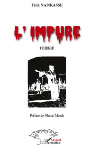 Title: L'impure: Roman, Author: Félix Nankasse