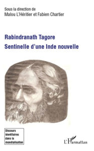 Title: Rabindranath Tagore: Sentinelle d'une Inde nouvelle, Author: Malou L'Héritier