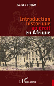 Title: Introduction historique au droit en Afrique, Author: Samba Thiam