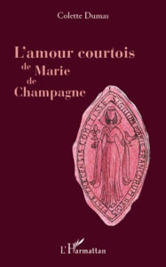 Title: L'amour courtois de Marie de Champagne, Author: Colette Dumas