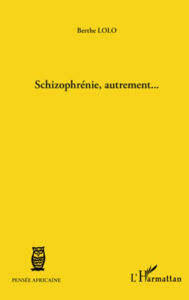 Title: Schizophrénie, autrement..., Author: Berthe Lolo