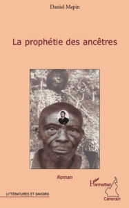 Title: LA PROPHETIE DES ANCETRES, Author: Daniel Mepin