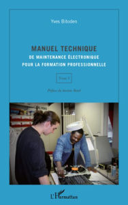 Title: Manuel technique (Tome I): de maintenance électronique pour la formation professionnelle, Author: YVES BITODEN