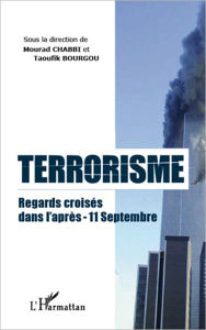 Title: Terrorisme regards croisés dans l'après-11 septembre, Author: Mourad Chabbi