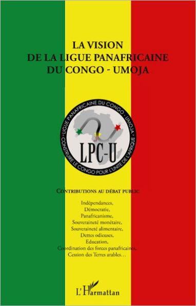 La vision de la ligue panafricaine du Congo - UMOJA: Contributions au débat public