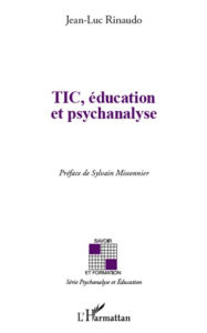 Title: TIC, éducation et psychanalyse, Author: Jean-Luc Rinaudo