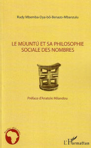 Title: Mùuntu et sa philosophie sociale des nombres, Author: Rudy Mbemba Dya Bô Benazo-Mbanzulu