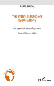 Title: The inter-burundian negotiations: A long walk towards peace, Author: Pierre Buyoya