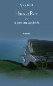 Title: Hélène et Pierre ou la passion sublimée, Author: Sylvie Pécot