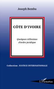 Title: Côte d'Ivoire: Quelques réflexions d'ordre juridique, Author: Joseph Bemba