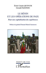 Title: Le Bénin et les opérations de paix: Pour une capitalisation des expériences, Author: Oswald Padonou