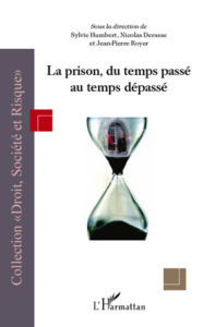 Title: La prison, du temps passé au temps dépassé, Author: Nicolas Derasse