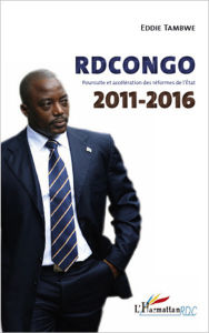 Title: RDCongo 2011-2016: Poursuite et accélération des réfomes de l'Etat, Author: Eddie Tambwe