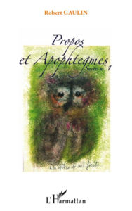 Title: Propos et apophtegmes: Suites N°1, Author: Robert Gaulin