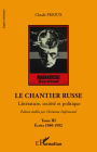 Le chantier russe: Littérature, société et politique - TIII - Ecrits 1980-1992