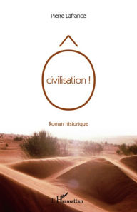 Title: O civilisation: roamn historique, Author: Pierre Lafrance