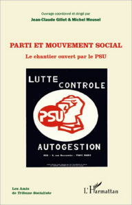 Title: Parti et mouvement social: Le chantier ouvert par le PSU, Author: Jean-Claude Gillet