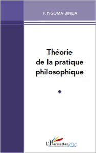 Title: Théorie de la pratique philosophique, Author: P. Ngoma-Binda