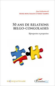 Title: 50 ans de relations belgo-congolaises: Rétrospective et perspectives, Author: Eddie Tambwe