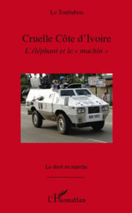 Title: Cruelle Côte d'Ivoire, Author: Le Toubabou