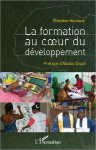 Title: La formation au coeur du développement, Author: Christine Heuraux