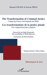 Title: Les transformations de la justice pénale. Une comparaison franco-anglaise: The Transformation of Criminal Justice. Comparing France with England and Wales - Edition bilingue, Author: Stewart Field