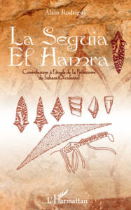 Title: La Seguia el Hamra: Contribution à l'étude de la Préhistoire du Sahara Occidental, Author: Alain Rodrigue