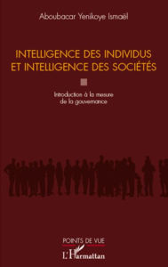 Title: Intelligence des individus et intelligence des sociétés: Introduction à la mesure de la gouvernance, Author: Aboubacar Ismael Yenikoye