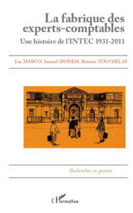 Title: La fabrique des experts-comptables: Une histoire de l'INTEC 1931-2011, Author: Luc Marco