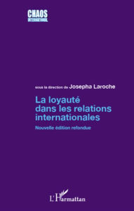 Title: La loyauté dans les relations internationales: (Nouvelle édition), Author: Josepha Laroche