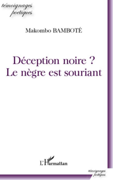 Déception noire ?: Le nègre est souriant