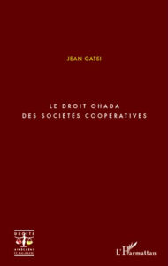 Title: Le droit OHADA des sociétés coopératives, Author: Jean Gatsi