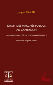 Title: Droit des marchés publics au Cameroun: Contribution à l'étude des contrats publics, Author: Jacques Biakan