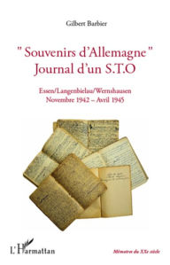 Title: Souvenirs d'Allemagne, journal d'un STO: Essen, Langenbielau, Wernshausen - Novembre 1942 - Avril 1945, Author: Gilbert Barbier