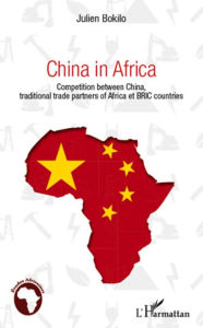 Title: China in Africa: Competition between China, traditional trade partners of Africa et BRIC countries, Author: Julien Bokilo