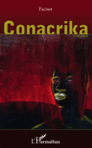 Title: Conacrika: Théâtre, Author: Facinet