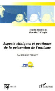 Title: Aspects cliniques et pratiques de la prévention de l'autisme, Author: Editions L'Harmattan