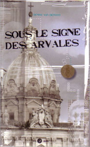 Title: Sous le signe des Arvales, Author: Denise Van Bignoot