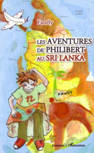 Title: Les aventures de Philibert au Sri Lanka, Author: Fanely Gouguet