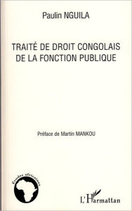 Title: Traité de droit congolais de la fonction publique, Author: Paulin Nguila