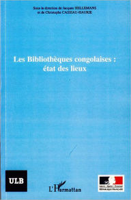 Title: Les bibliothèques congolaises : état des lieux, Author: Jacques Hellemans