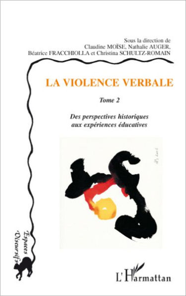 La violence verbale Tome 2: Des perspectives historiques aux expériences éducatives