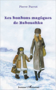 Title: Les bonbons de baboushka, Author: Pierre Parrot